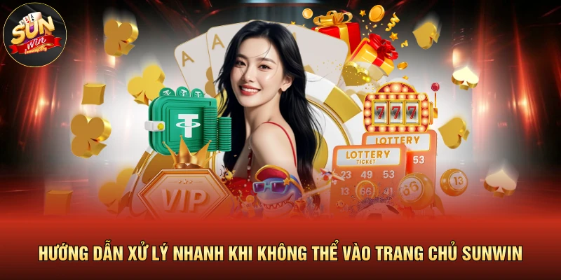 SUNWIN Bị Chặn Do Đâu Với Cách Xử Lý Cực Kỳ Triệt Để 3 Hướng dẫn xử lý nhanh khi không thể vào trang chủ SUNWIN