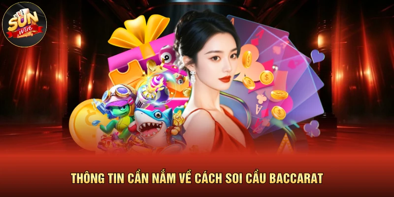 Cách Soi Cầu Baccarat | Bí Kíp Đọc Vị Bảng Kết Quả 2026 2 Thông tin cần nắm về cách soi cầu baccarat
