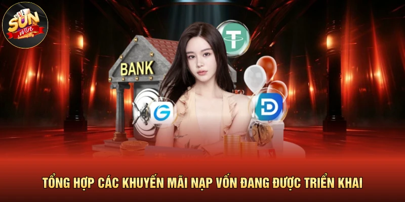Tổng hợp các khuyến mãi nạp vốn đang được triển khai